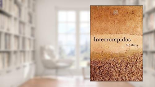 Capa de Interrompidos, do autor Alê Motta