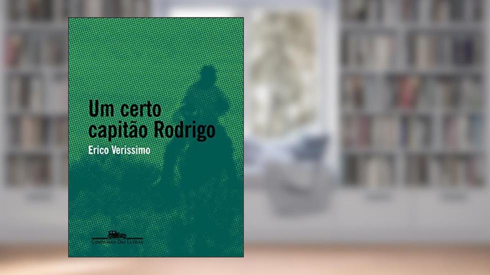 Um certo capitão Rodrigo, do autor Erico Verissimo