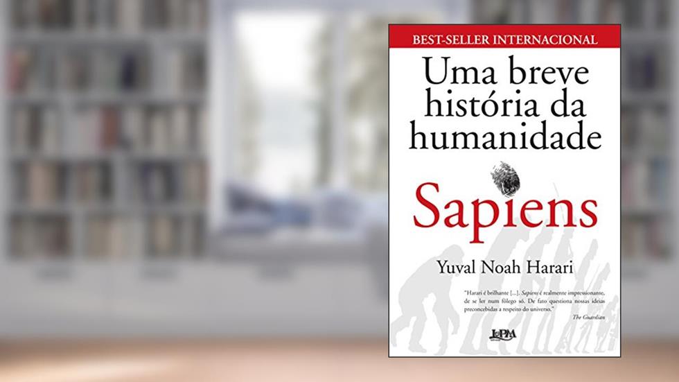 Sapiens - Uma Breve História da Humanidade, do autor Yuval Noah Harari