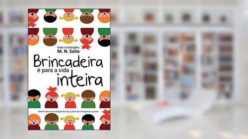 Capa de Brincadeira é Para a Vida Inteira, do autor M. N. Saito