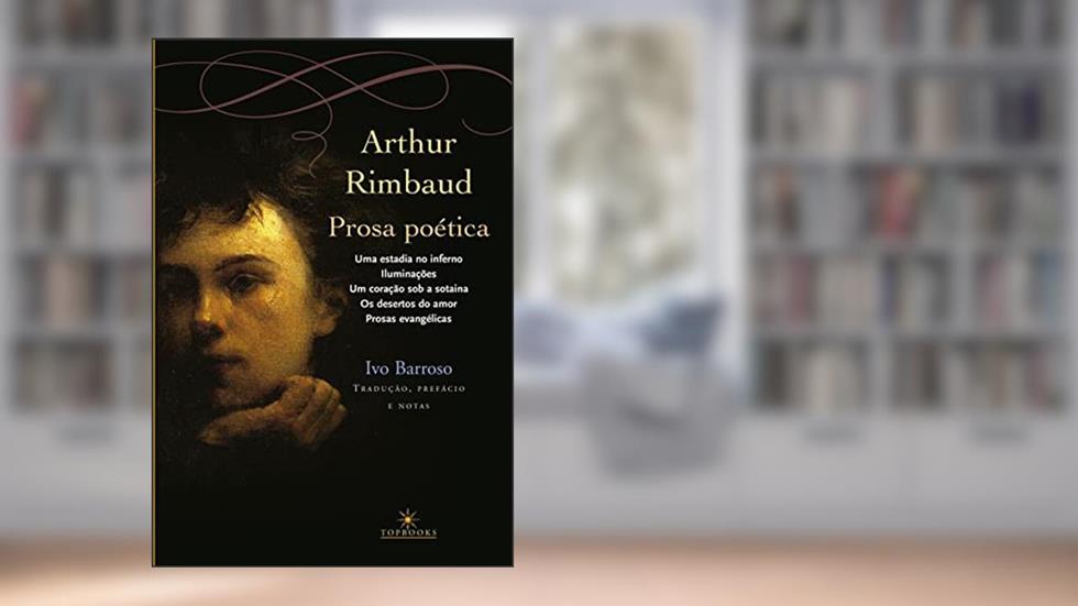 Prosa Poética, do autor Arthur Rimbaud