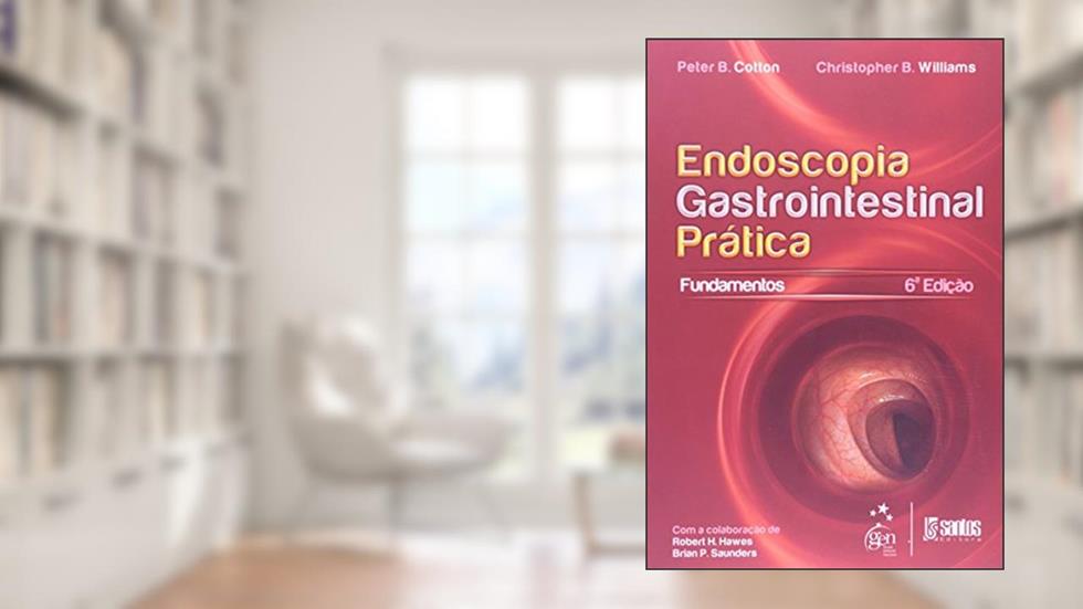 Endoscopia Gastrointestinal Prática - Os Fundamentos, do autor Christopher; Peter B. Cotton; B. Williams