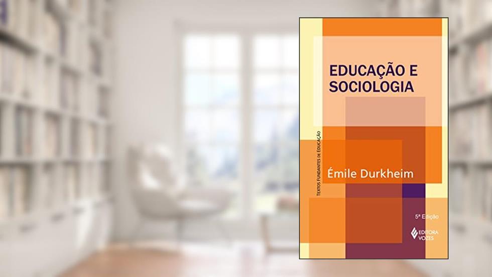 Educação e sociologia, do autor Émile Durkheim