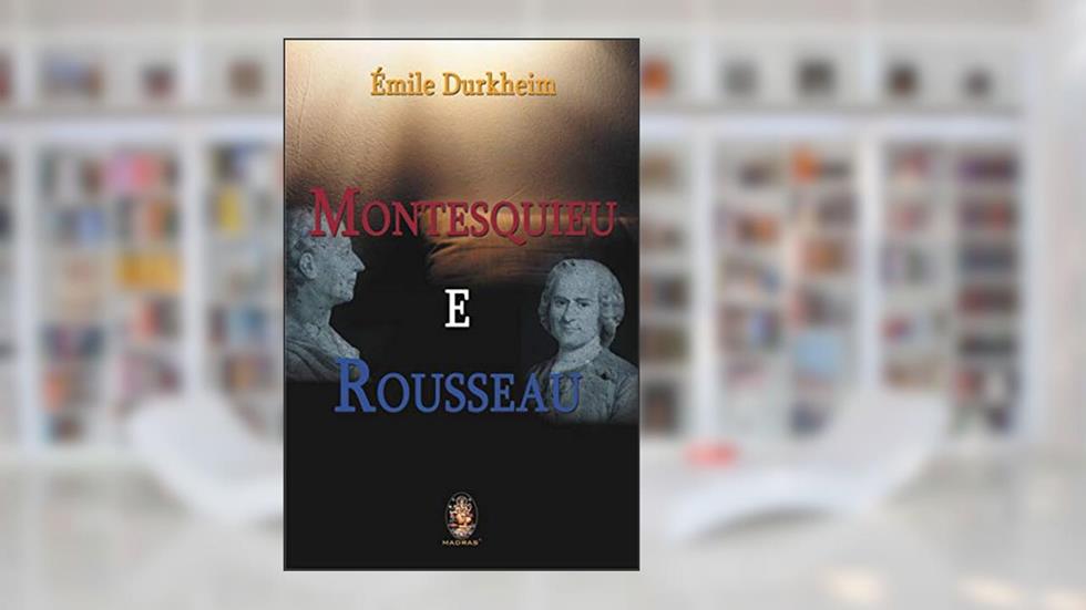 Montesquieu e Rousseau, do autor Émile Durkheim