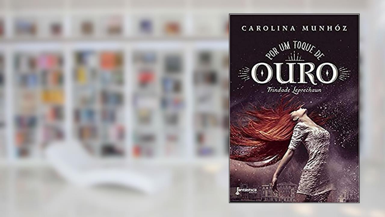 Por um toque de ouro, do autor Carolina Munhóz