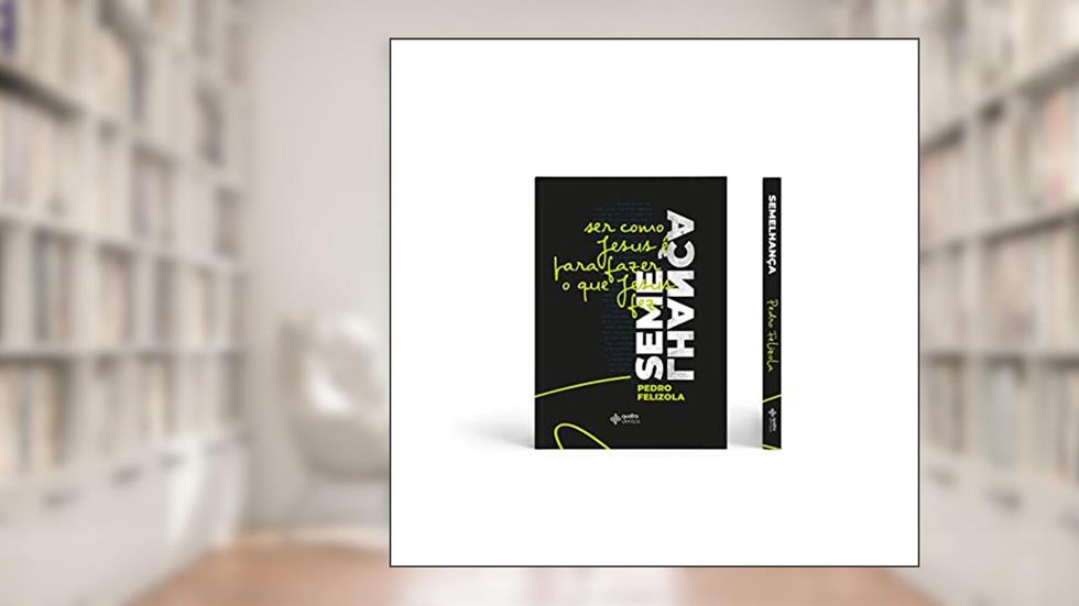 Semelhança, do autor Pedro Felizola