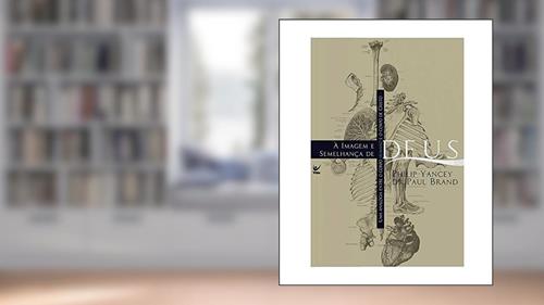 Capa de À Imagem e Semelhança de Deus, do autor Philip Yancey; Dr. Paul Brand