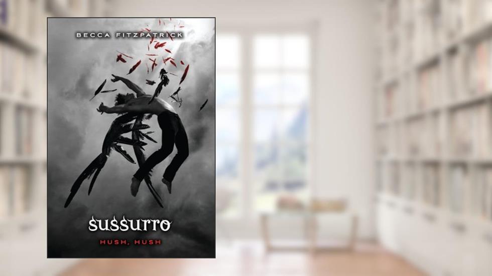 Sussurro (Hush, Hush Livro 1), do autor Becca Fitzpatrick