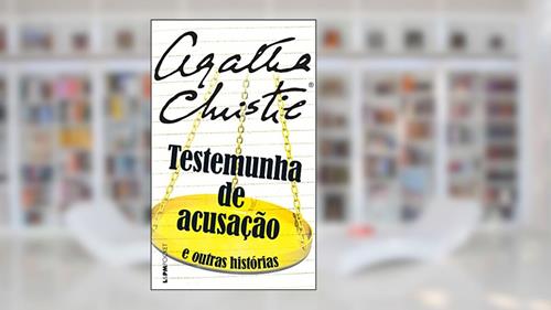 Capa de Testemunha de Acusação e Outras Histórias, do autor Agatha Christie
