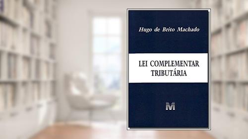 Capa de Lei complementar tributária - 1 ed./2010, do autor Hugo de Brito Machado