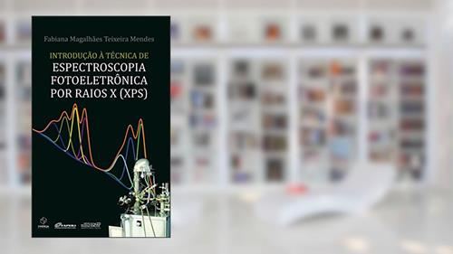 Capa de Introdução à técnica de espectroscopia fotoeletrônica por raios x (XPS), do autor Fabiana Magalhães Teixeira Mendes