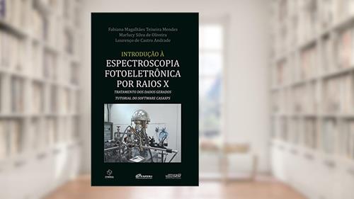 Capa de Introdução à espectroscopia fotoeletrônica por raios x, do autor Fabiana Magalhães Teixeira Mendes; Marlucy Silva de Oliveira; Lourenço de Castro Andrade