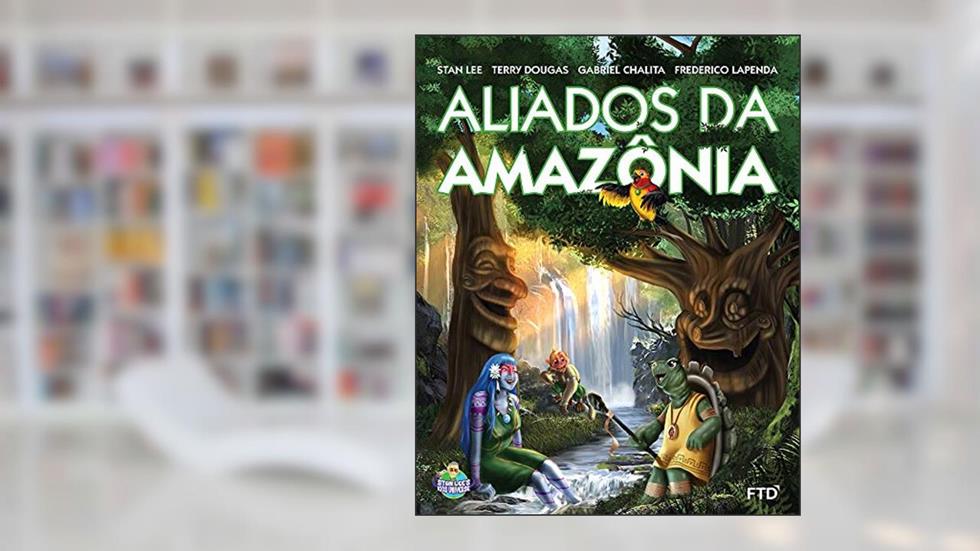 Aliados Da Amazônia, do autor Stan Lee; Terry Dougas; Gabriel Chalita; Frederico Lapenda