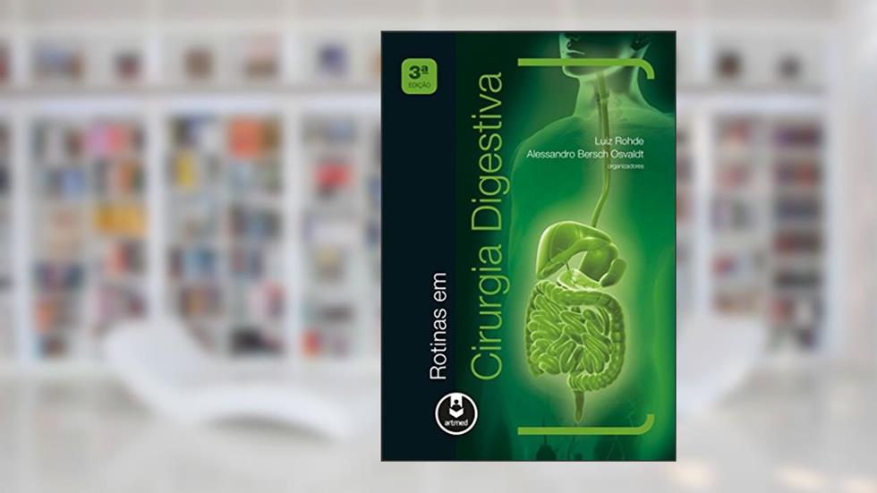 Rotinas em Cirurgia Digestiva, do autor Luiz Rohde; Alessandro Bersch Osvaldt