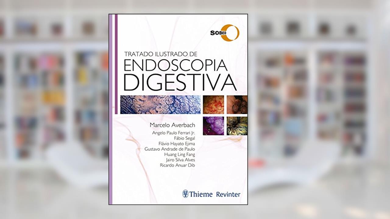 SOBED Tratado Ilustrado de Endoscopia Digestiva, do autor Marcelo Averbach
