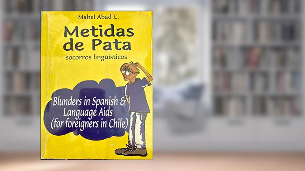 Metidas de Pata: Socorros Linguisticos, do autor Mabel Abad C.