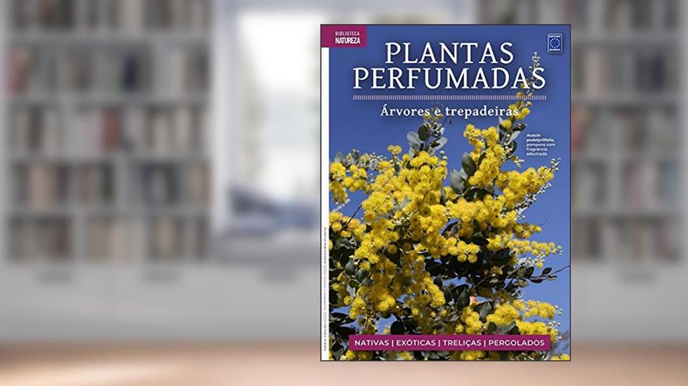 Coleção Plantas Perfumadas - 3 Árvores e Trepadeiras: Volume 3, do autor EDITORA EUROPA