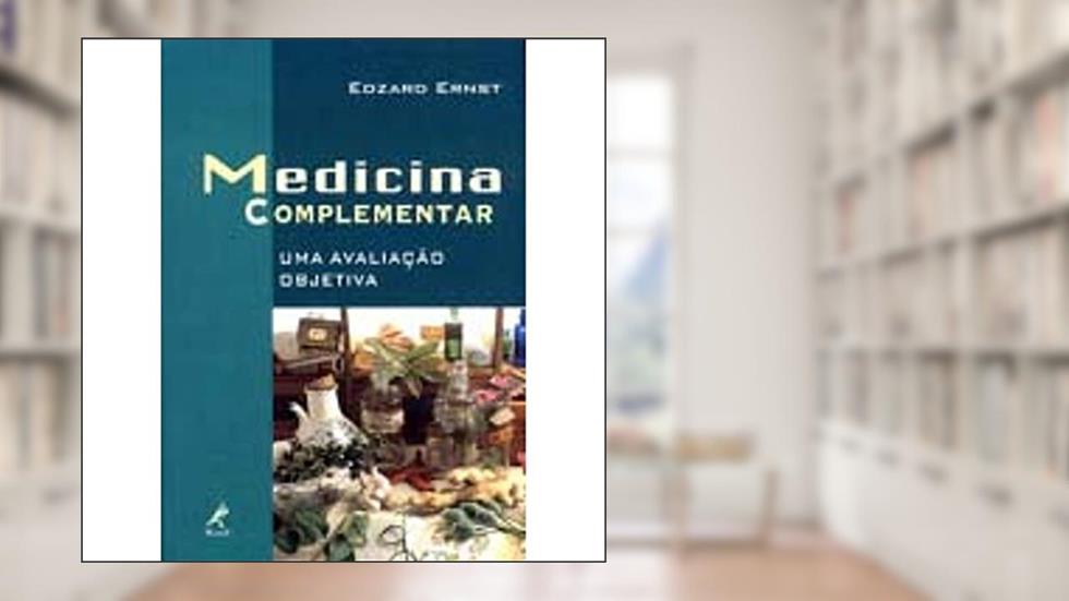 Medicina complementar: Um Guia Prático, do autor Edzard Ernest
