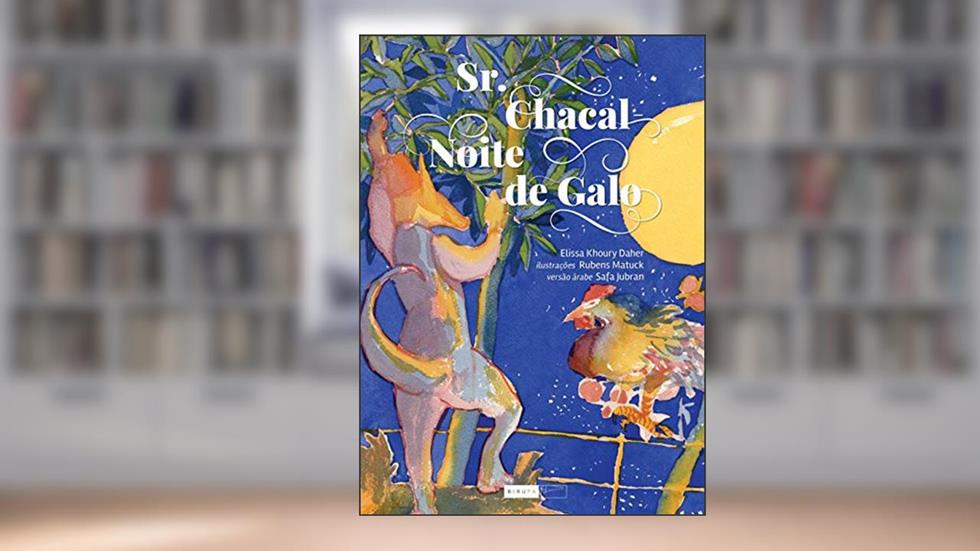 Sr. Chacal: noite de galo, do autor Elissa Khoury Daher