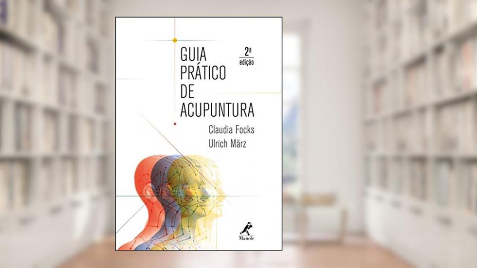 Guia prático de acupuntura, do autor Claudia Focks; Ulrich März