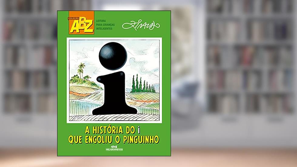 A História do I Que Engoliu o Pinguinho, do autor Ziraldo Alves Pinto