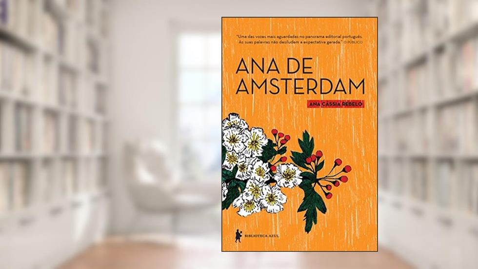 Ana de Amsterdam, do autor Ana Cássia Rebelo