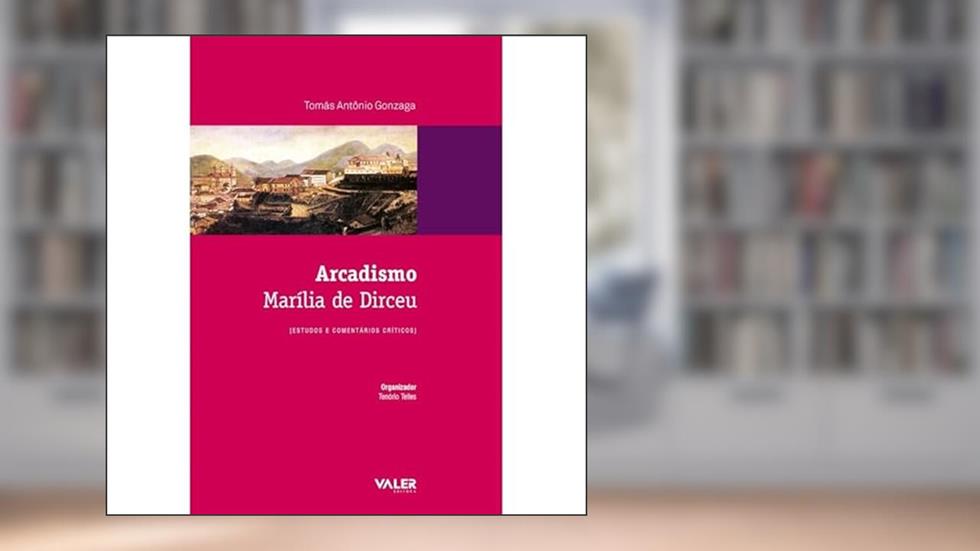 Arcadismo: Marília de Dirceu, do autor Tomás Antônio Gozaga