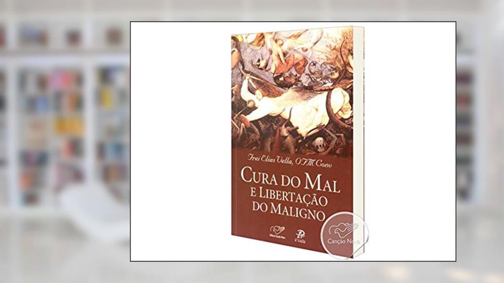 Cura do mal e libertação do maligno, do autor Frei Elias Vella