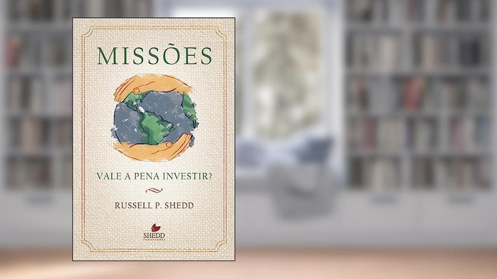 Missões: Vale a Pena Investir?, do autor Russell P. Shedd