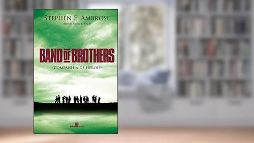 Capa de Band of brothers: Companhia de heróis: Companhia de heróis, do autor Stephen E. Ambrose