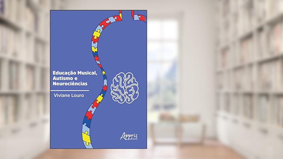 Educação musical, autismo e neurociências, do autor Viviane Louro