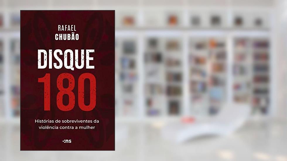 Disque 180: histórias de sobreviventes da violência contra a mulher, do autor RAFAEL CHUBAO