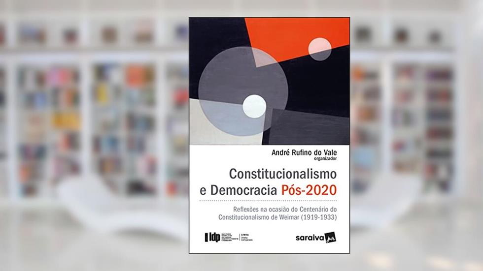 Constitucionalismo e Democracia Pós-2020 - Série IDP - 1ª edição 2022, do autor André Rufino Do Vale