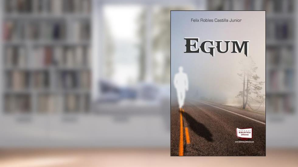 Egum, do autor Felix Robles Castilla Junior