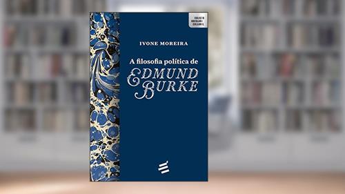 Capa de A Filosofia Política de Edmund Burke, do autor Ivone Moreira