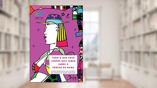 Capa de Tudo o que você sempre quis saber sobre o câncer de mama, do autor Grupo Brasileiro de Estudos do Câncer de Mama (GBECAM) (Instituição)