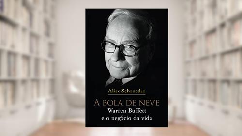 Capa de A bola de neve: Warren Buffett e o negócio da vida, do autor Alice Schroeder