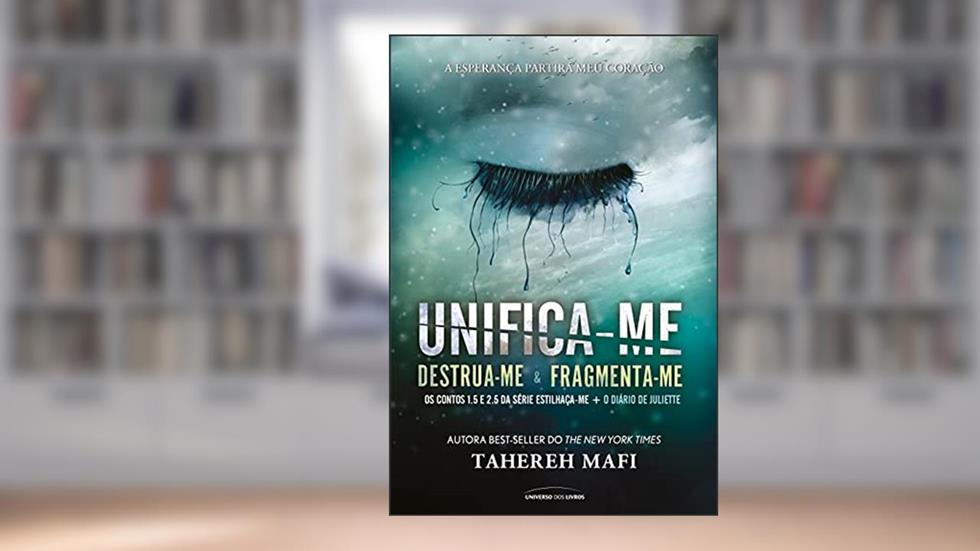 Unifica-me: 1.5 / 2.5, do autor Tahereh Mafi