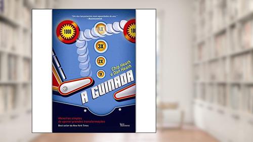 Capa de A Guinada, do autor Chip Heath; Dan Heath; Doralice Lima