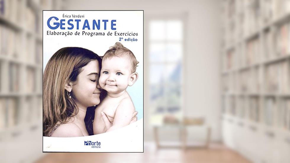Gestante. Elaboração de Programas e Exercícios, do autor Érica Beatriz Lemes Pimentel Verderi