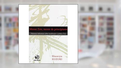 Capa de Mente Zen, mente de principiante, do autor Shunryu Suzuki