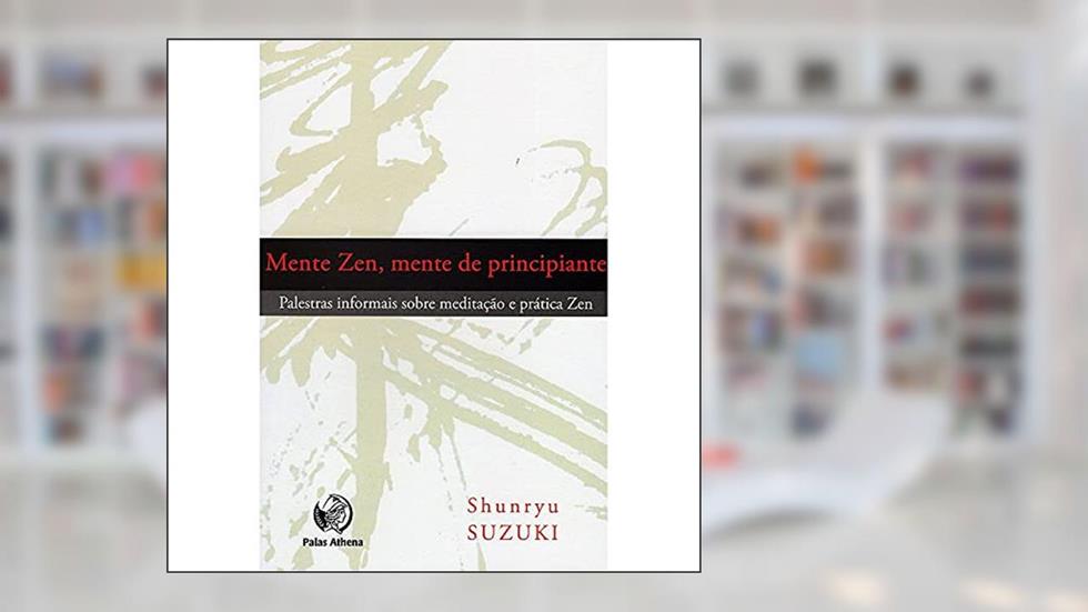 Mente Zen, mente de principiante, do autor Shunryu Suzuki