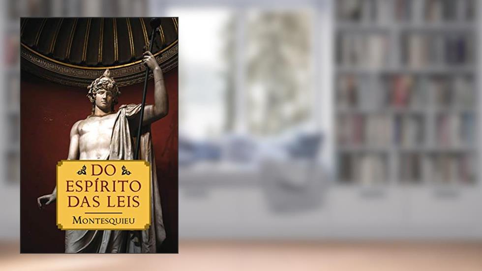 Do espírito das leis, do autor Montesquieu