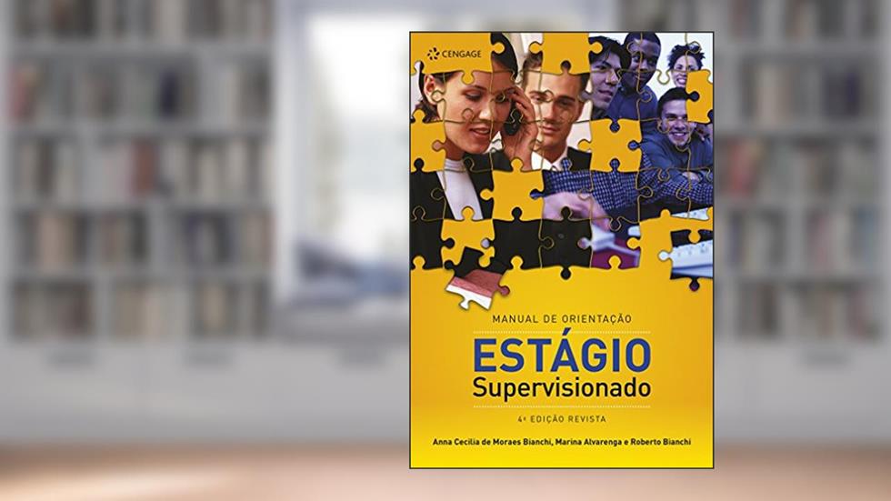 Manual de orientação: Estágio supervisionado, do autor Anna Bianchi; Marina Alvarenga; Roberto Bianchi