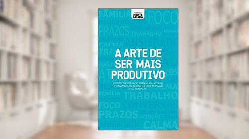 Capa de Coleção mente afiada - A arte de ser mais produtivo, do autor Alto Astral