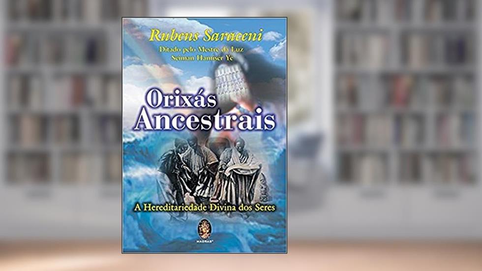 Orixás Ancestrais, do autor Rubens Saraceni