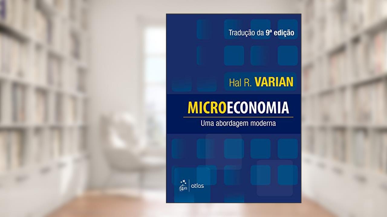 Microeconomia - Uma Abordagem Moderna, do autor Hal Hal Varian