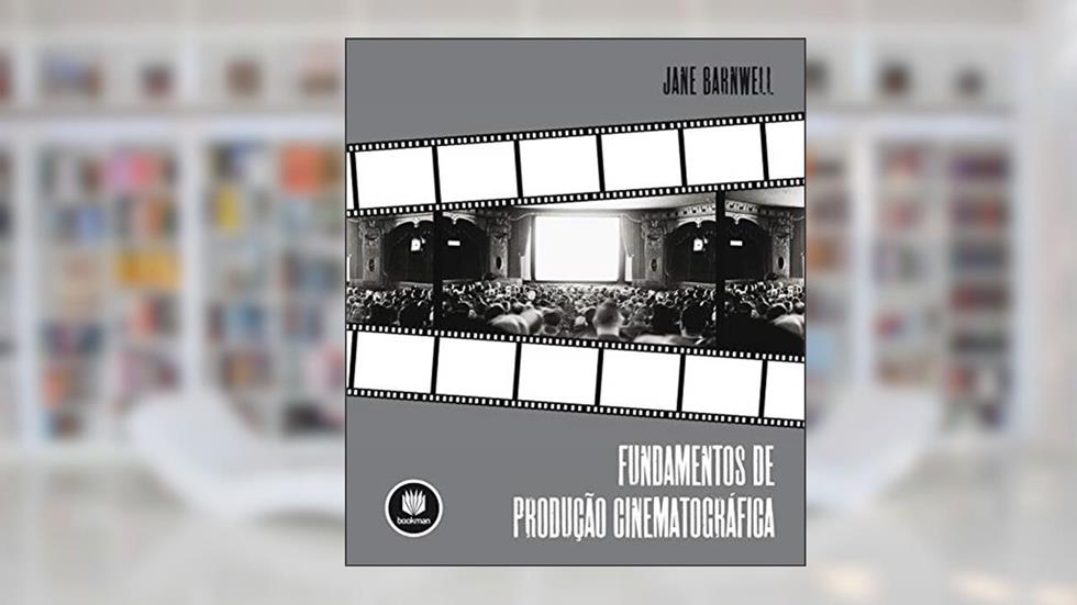 Fundamentos de Produção Cinematográfica, do autor Jane Barnwell