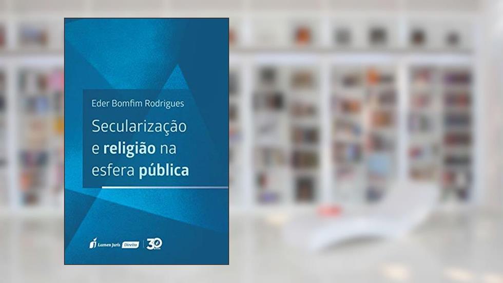 Secularização E Religião Na Esfera Pública - 2019, do autor Eder Bomfim Rodrigues