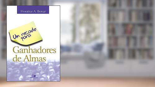 Capa de Recado Para Ganhadores de Almas, um - 2ª Edição, do autor Horatius A Bonar